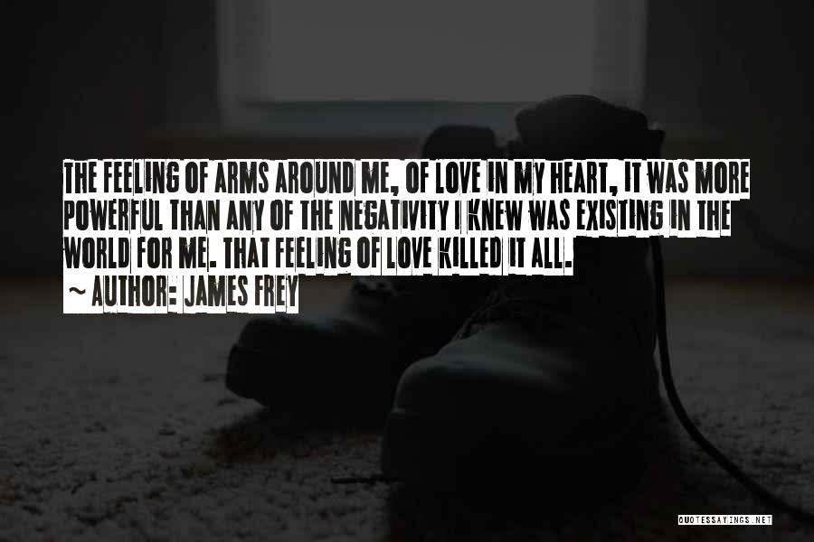 Love Killed Me Quotes By James Frey