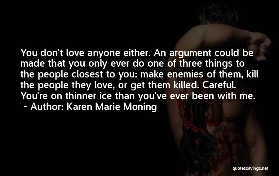 Love Killed Me Quotes By Karen Marie Moning