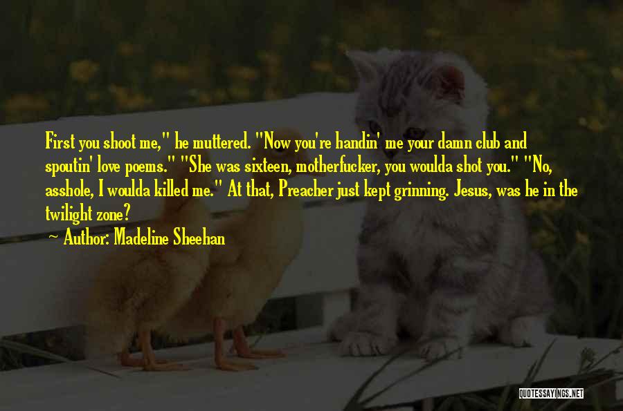 Love Killed Me Quotes By Madeline Sheehan