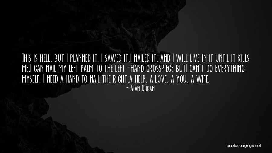 Love Kills Quotes By Alan Dugan Love Kills Quotes By Alan Dugan