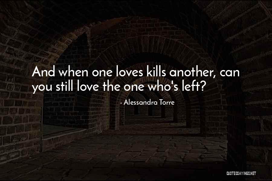 Love Kills Quotes By Alessandra Torre