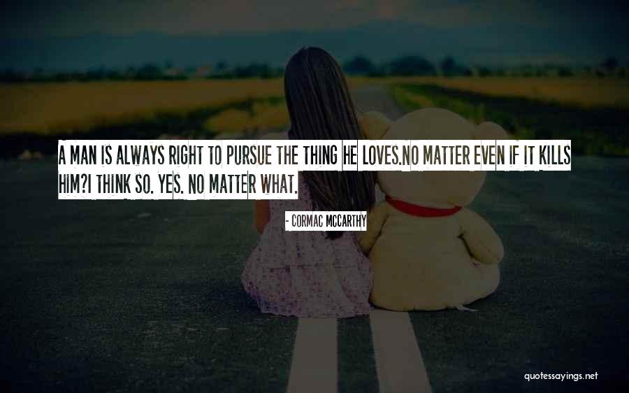 Love Kills Quotes By Cormac McCarthy Love Kills Quotes By Cormac McCarthy