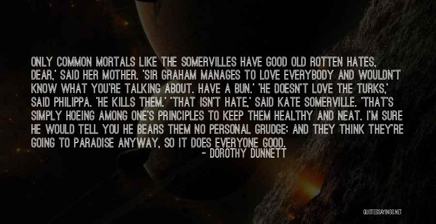 Love Kills Quotes By Dorothy Dunnett Love Kills Quotes By Dorothy Dunnett
