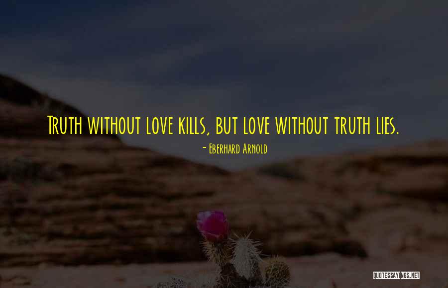 Love Kills Quotes By Eberhard Arnold