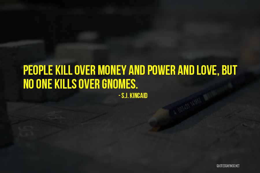 Love Kills Quotes By S.J. Kincaid Love Kills Quotes By S.J. Kincaid