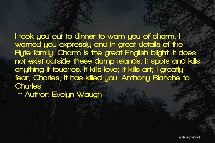 Love Kills You Quotes By Evelyn Waugh