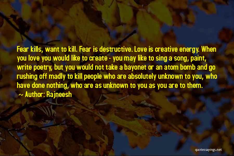 Love Kills You Quotes By Rajneesh