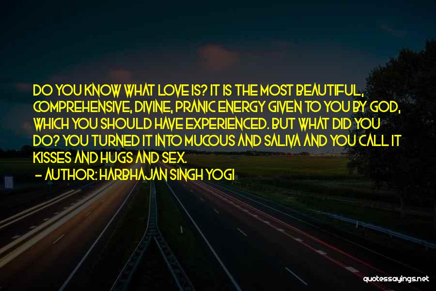 Love Kisses And Hugs Quotes By Harbhajan Singh Yogi