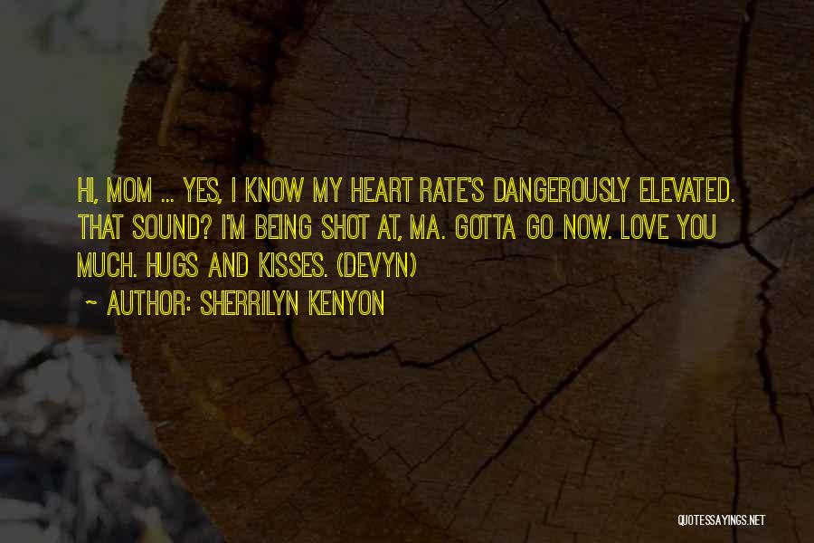 Love Kisses And Hugs Quotes By Sherrilyn Kenyon