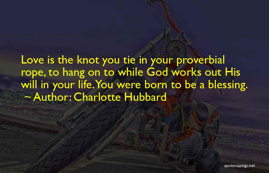 Love Knot Quotes By Charlotte Hubbard