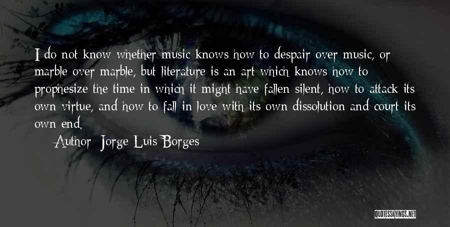 Love Knows No End Quotes By Jorge Luis Borges