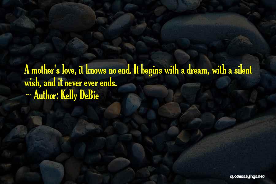 Love Knows No End Quotes By Kelly DeBie