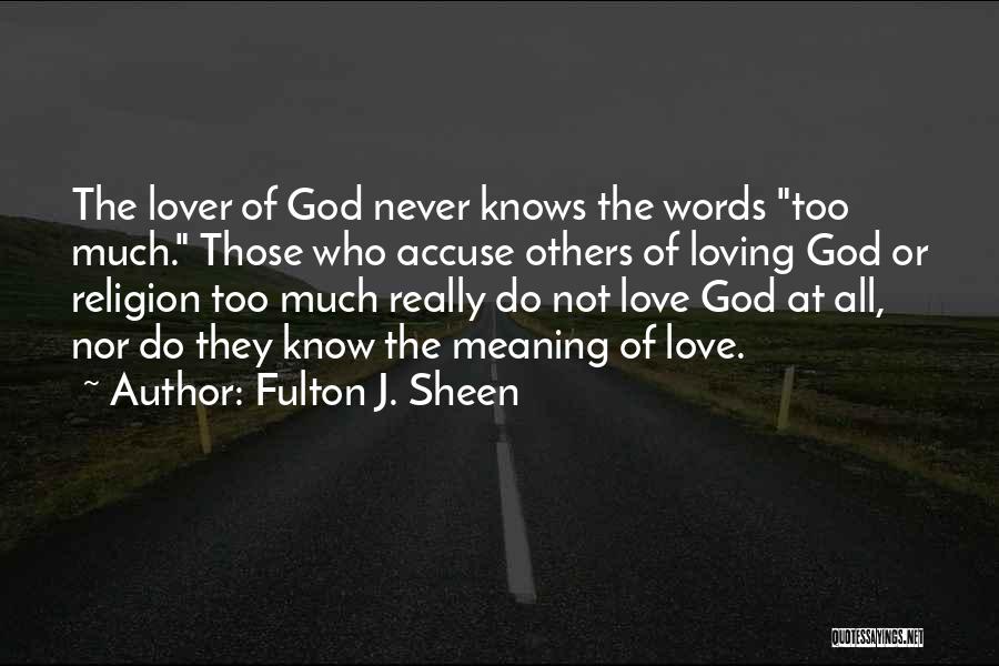 Love Knows No Religion Quotes By Fulton J. Sheen