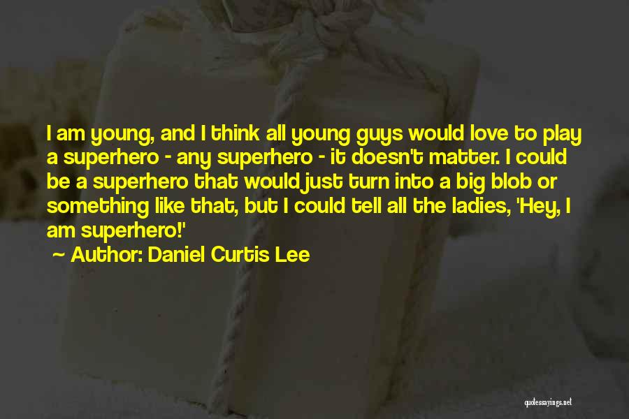 Love Ladies Quotes By Daniel Curtis Lee