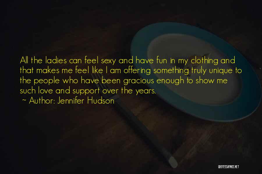 Love Ladies Quotes By Jennifer Hudson