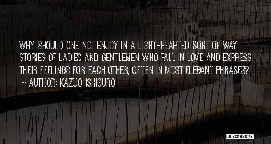 Love Ladies Quotes By Kazuo Ishiguro