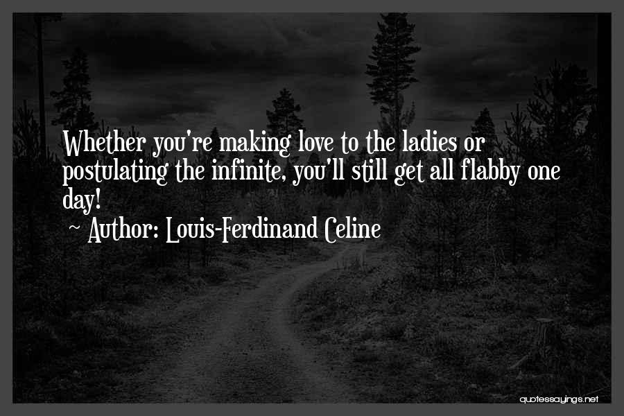 Love Ladies Quotes By Louis-Ferdinand Celine