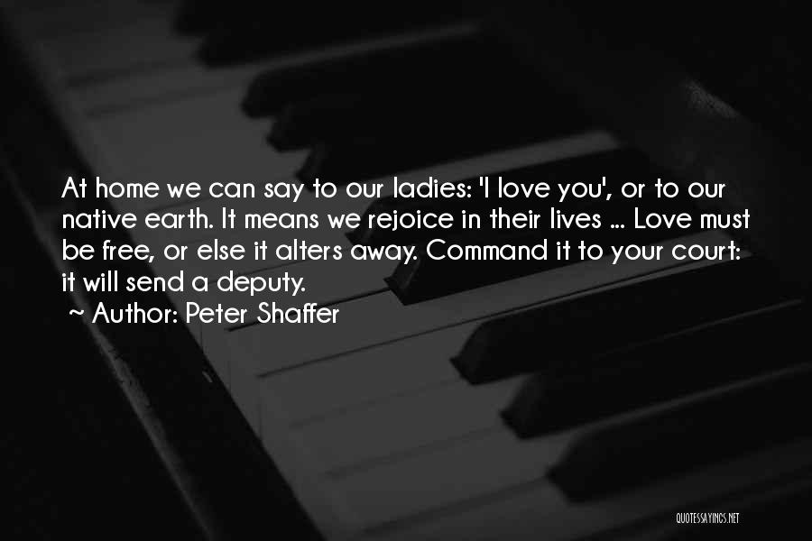 Love Ladies Quotes By Peter Shaffer