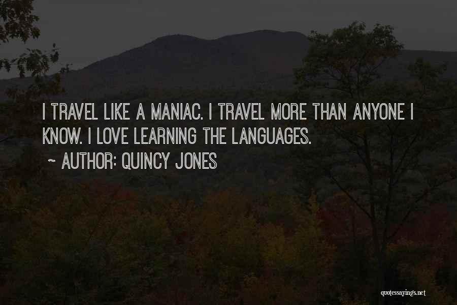Love Languages Quotes By Quincy Jones