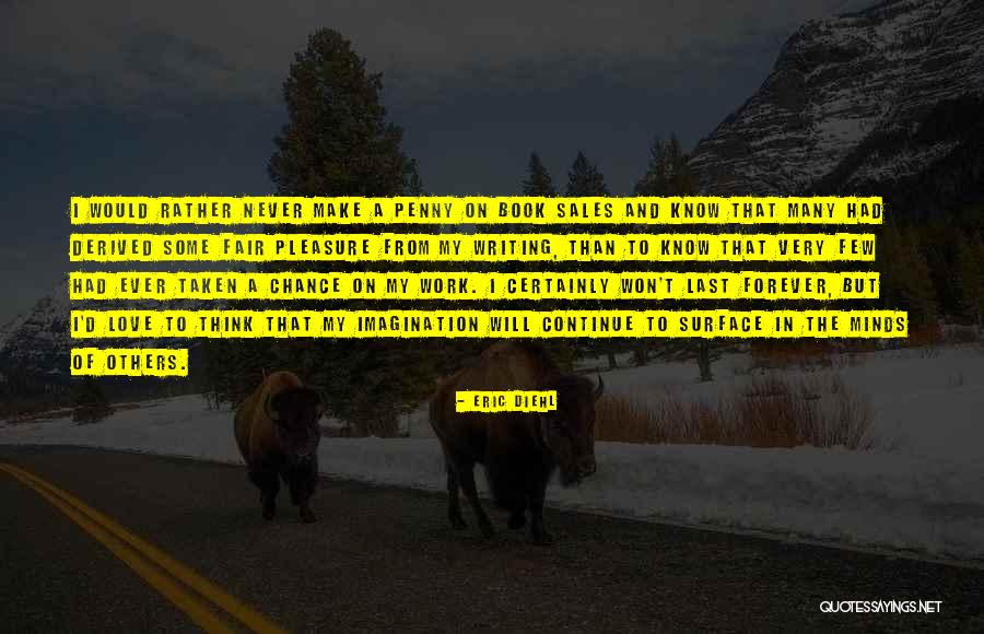 Love Last Chance Quotes By Eric Diehl Love Last Chance Quotes By Eric Diehl
