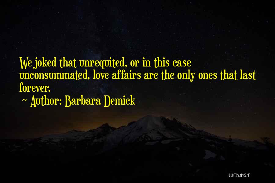 Love Last Forever Quotes By Barbara Demick