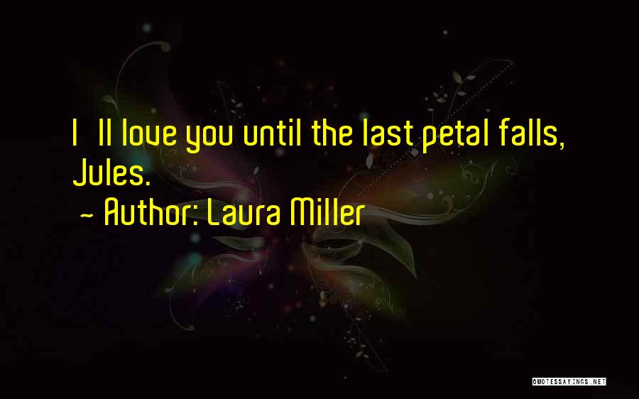 Love Last Forever Quotes By Laura Miller