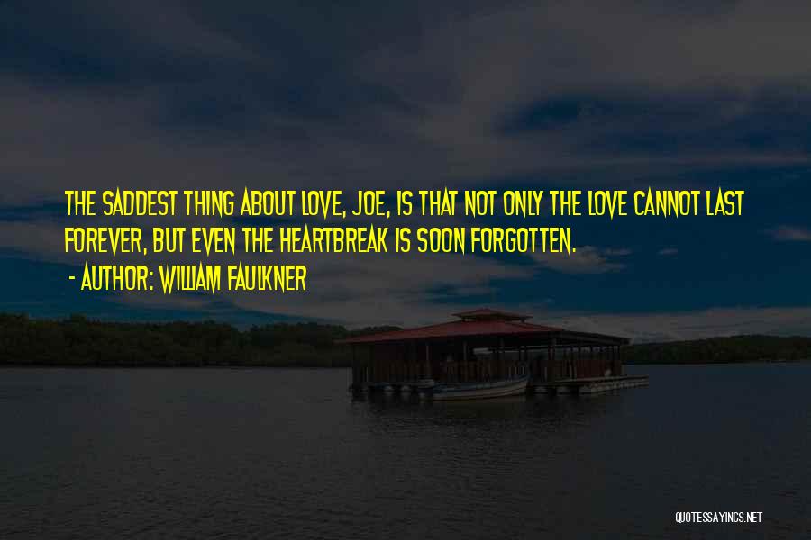 Love Last Forever Quotes By William Faulkner