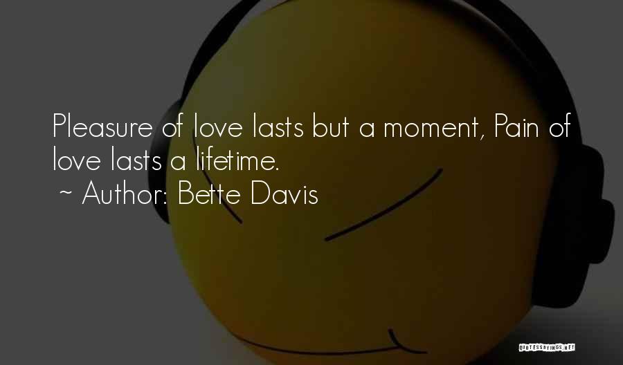 Love Lasts A Lifetime Quotes By Bette Davis