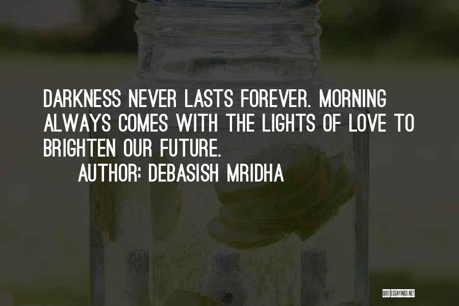 Love Lasts Quotes By Debasish Mridha