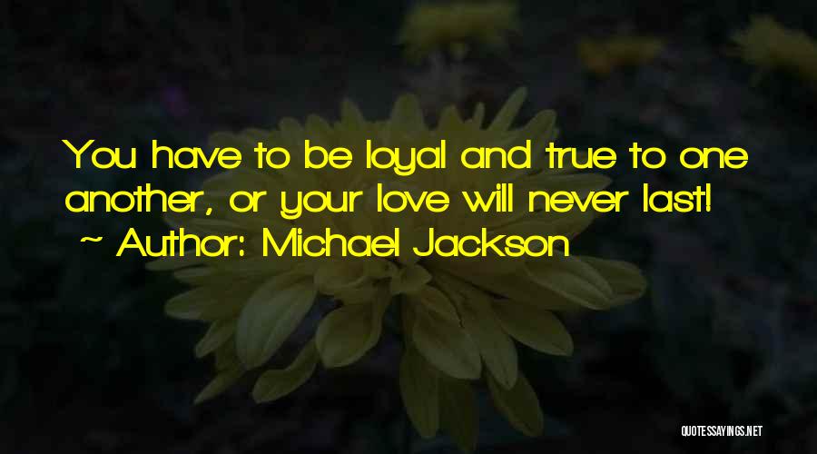 Love Lasts Quotes By Michael Jackson