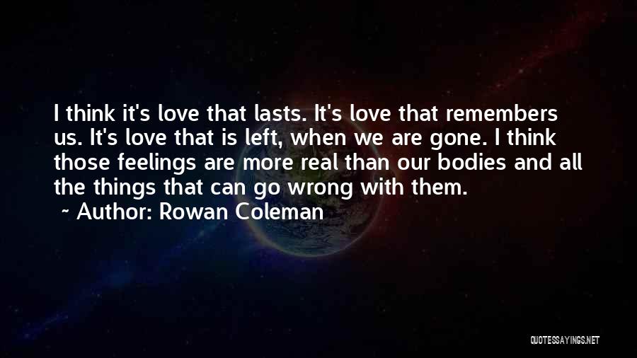 Love Lasts Quotes By Rowan Coleman