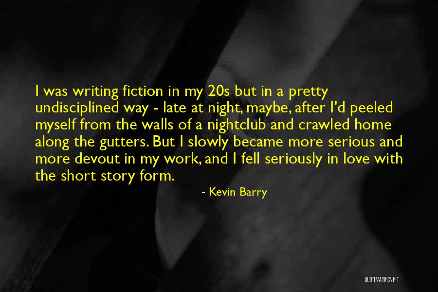 Love Late Night Quotes By Kevin Barry Love Late Night Quotes By Kevin Barry