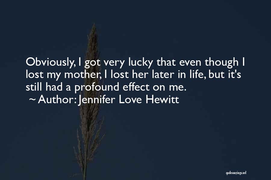 Love Later In Life Quotes By Jennifer Love Hewitt