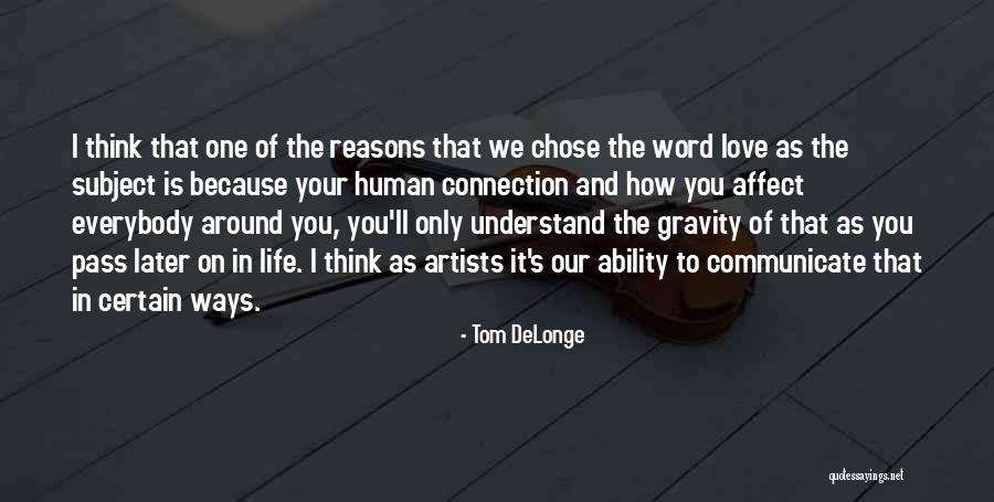 Love Later In Life Quotes By Tom DeLonge