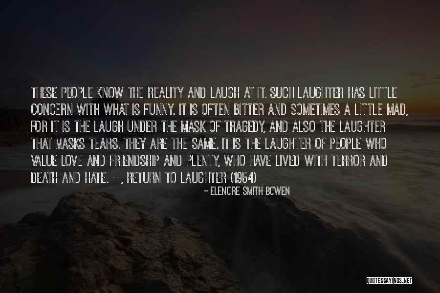 Love Laugh Friendship Quotes By Elenore Smith Bowen