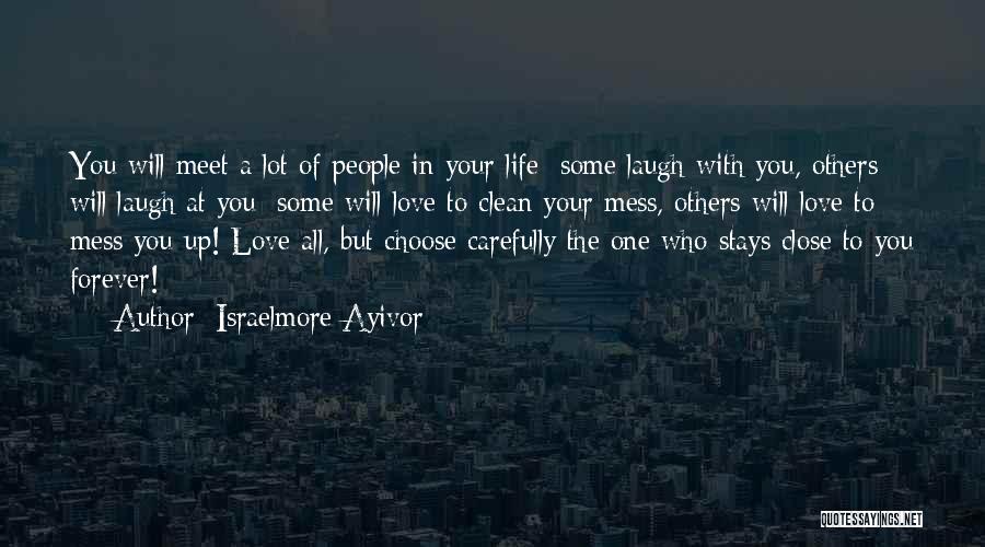 Love Laugh Friendship Quotes By Israelmore Ayivor