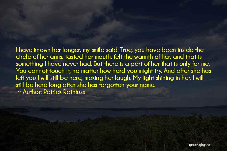 Love Laugh Friendship Quotes By Patrick Rothfuss
