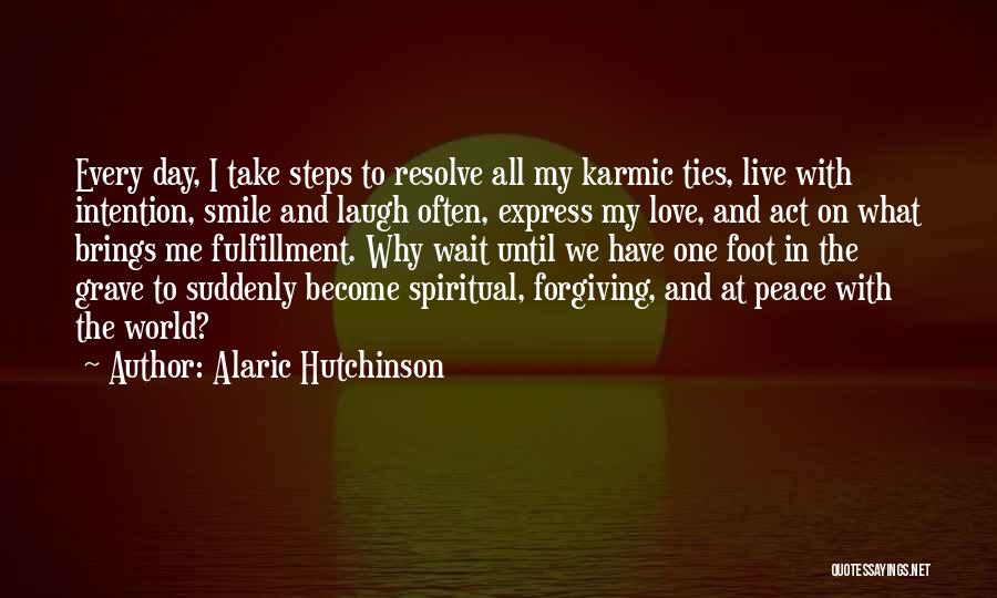 Love Laugh Smile Quotes By Alaric Hutchinson