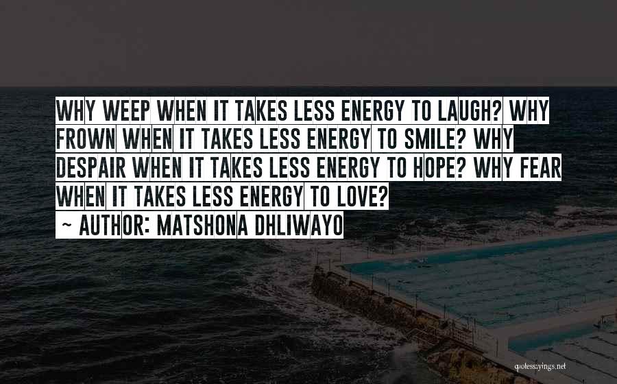 Love Laugh Smile Quotes By Matshona Dhliwayo