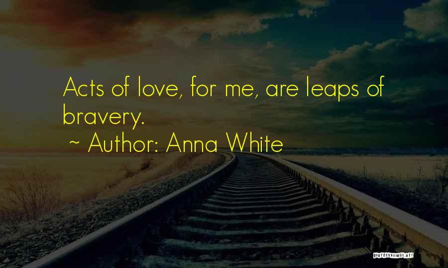 Love Leap Quotes By Anna White