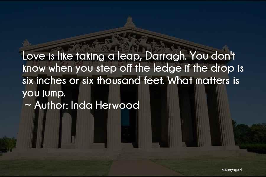 Love Leap Quotes By Inda Herwood
