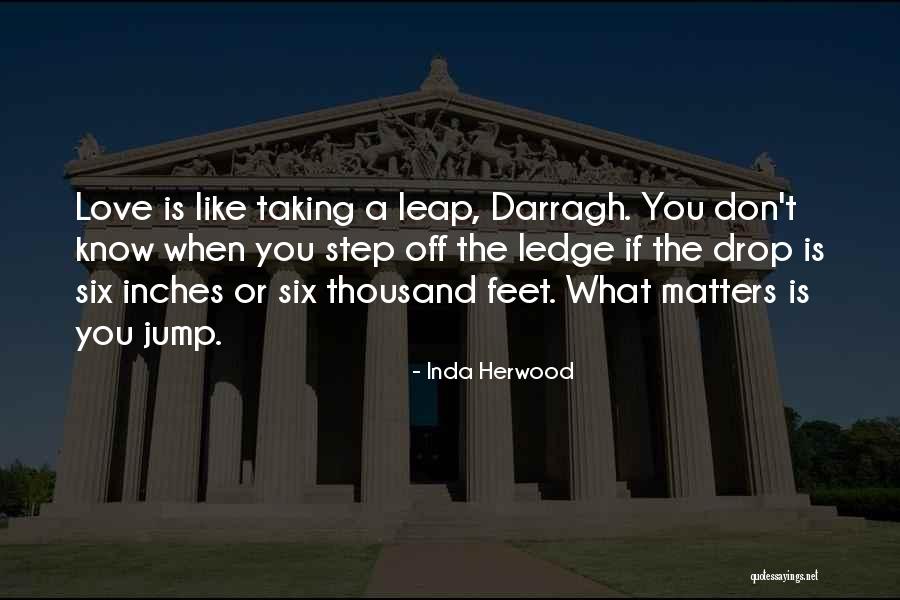 Love Leap Quotes By Inda Herwood