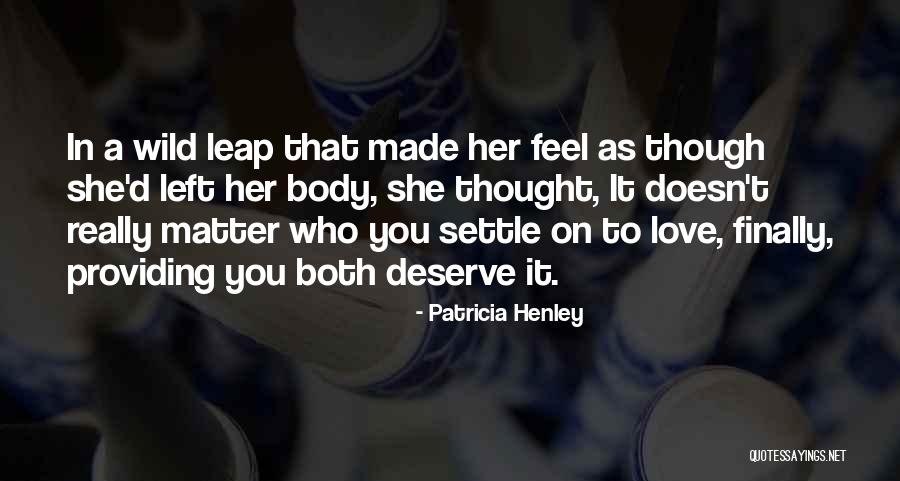 Love Leap Quotes By Patricia Henley