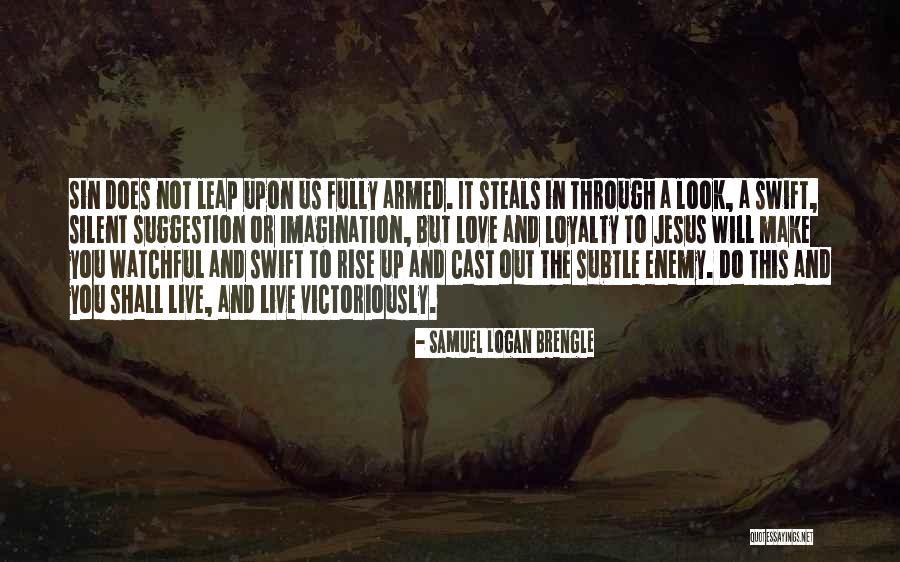 Love Leap Quotes By Samuel Logan Brengle