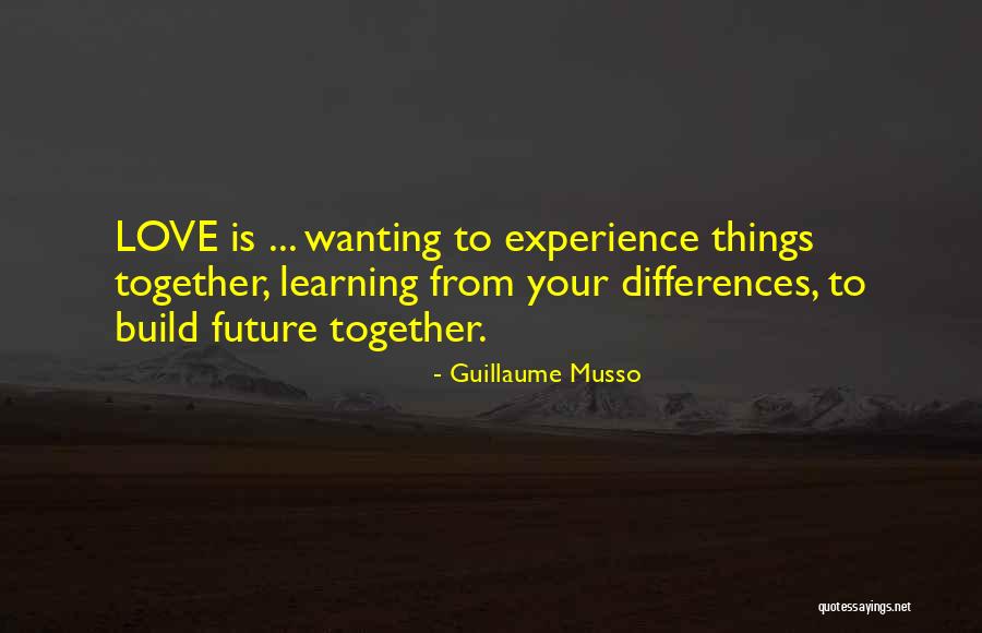 Love Learning Experience Quotes By Guillaume Musso Love Learning Experience Quotes By Guillaume Musso