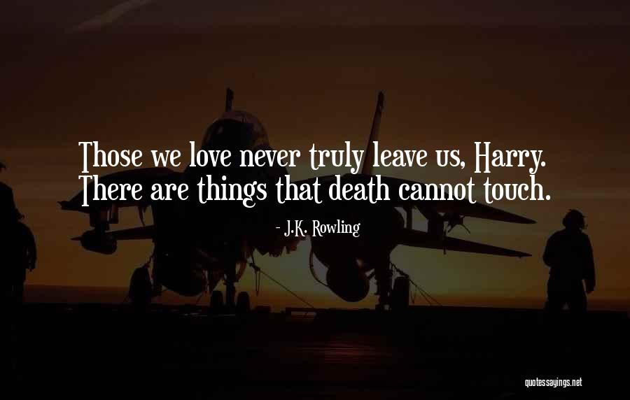 Love Left Behind Quotes By J.K. Rowling