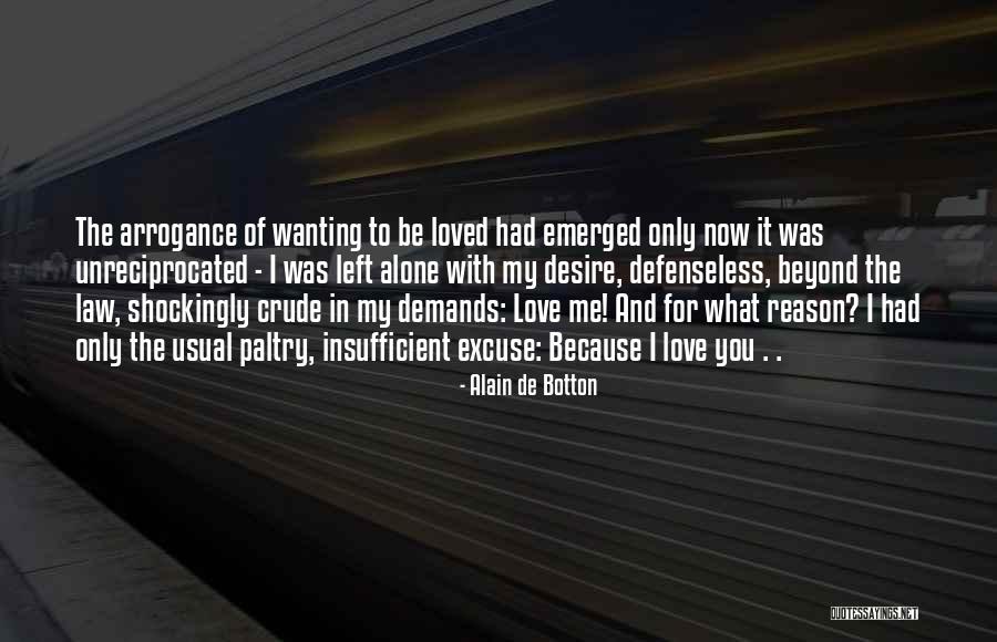 Love Left Me Alone Quotes By Alain De Botton Love Left Me Alone Quotes By Alain De Botton