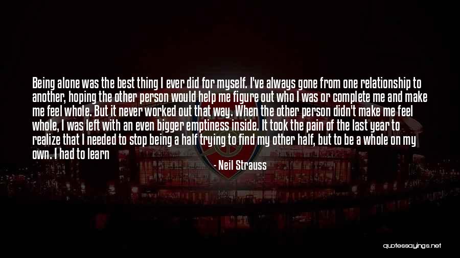 Love Left Me Alone Quotes By Neil Strauss Love Left Me Alone Quotes By Neil Strauss