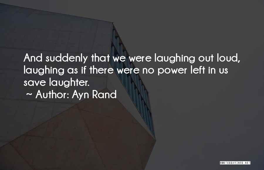 Love Left Us Quotes By Ayn Rand