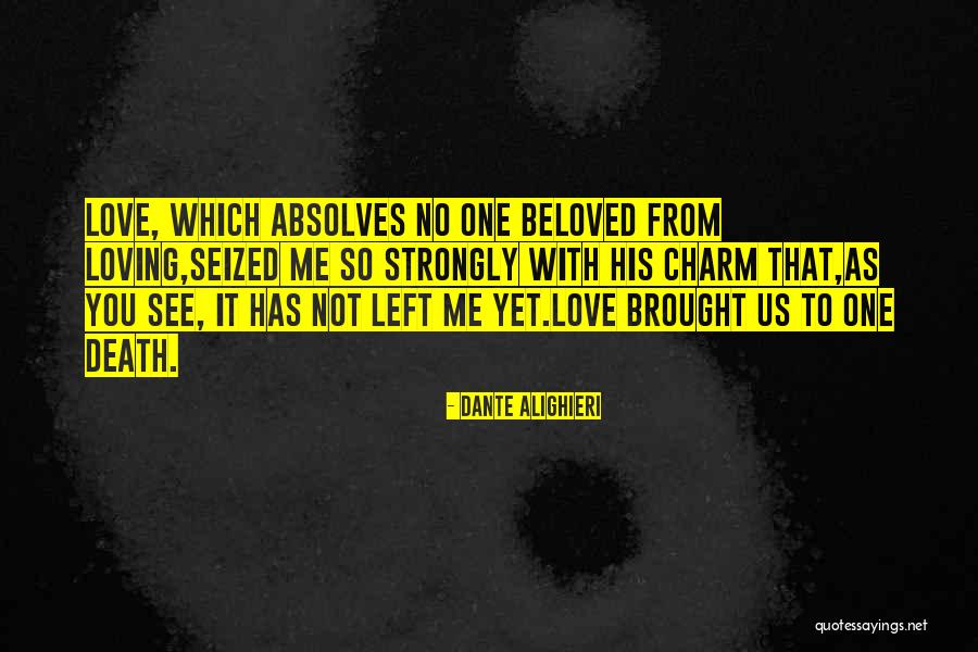 Love Left Us Quotes By Dante Alighieri